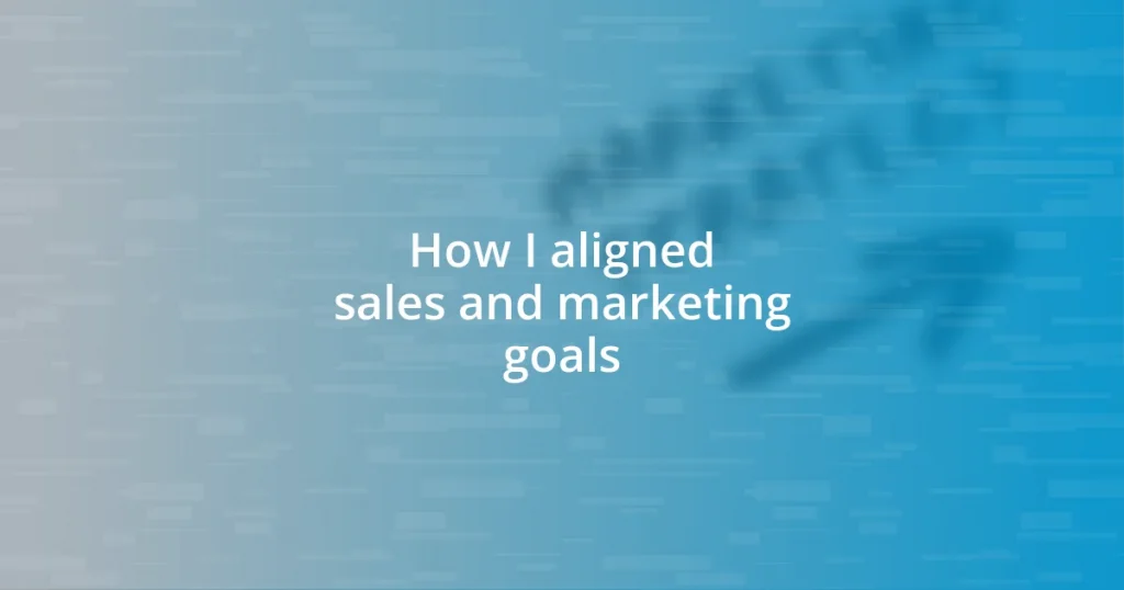 How I aligned sales and marketing goals