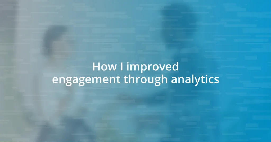 How I improved engagement through analytics