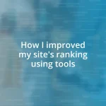 How I improved my site’s ranking using tools