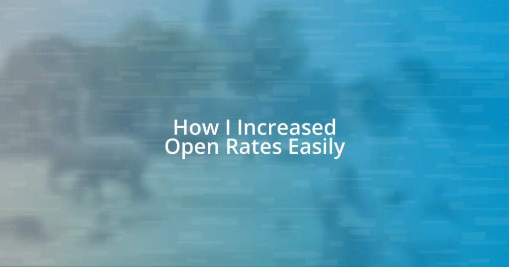 How I Increased Open Rates Easily