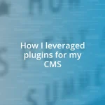 How I leveraged plugins for my CMS