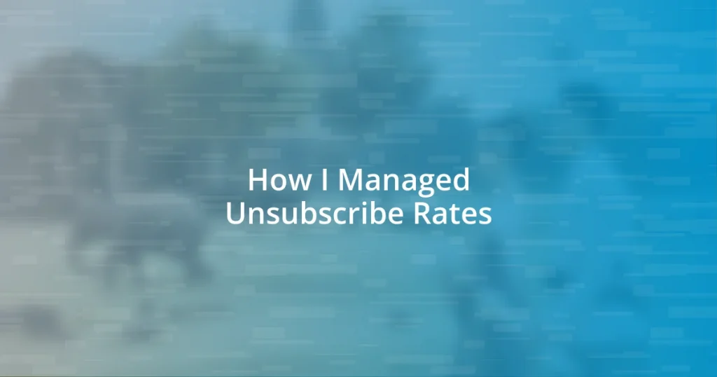 How I Managed Unsubscribe Rates