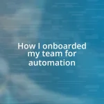 How I onboarded my team for automation