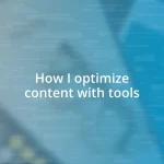 How I optimize content with tools