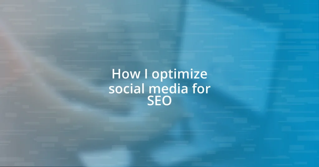 How I optimize social media for SEO