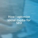 How I optimize social media for SEO