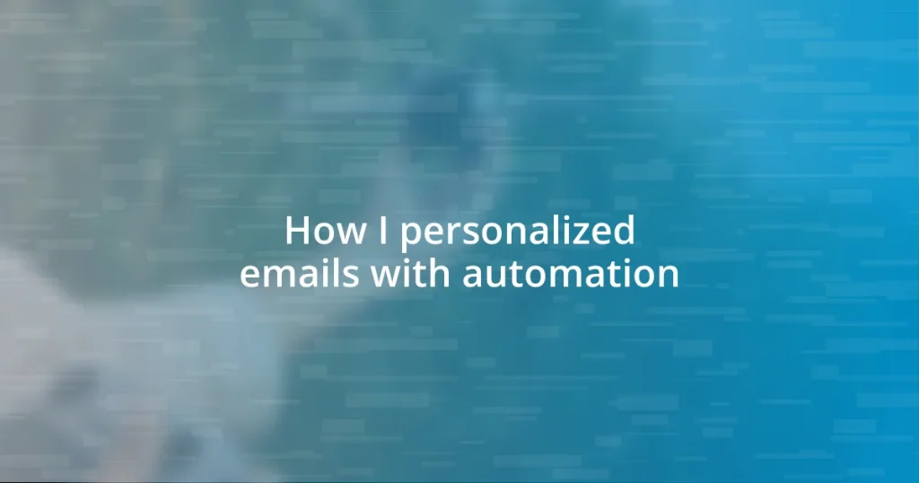 How I personalized emails with automation