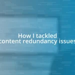 How I tackled content redundancy issues