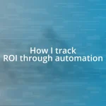 How I track ROI through automation