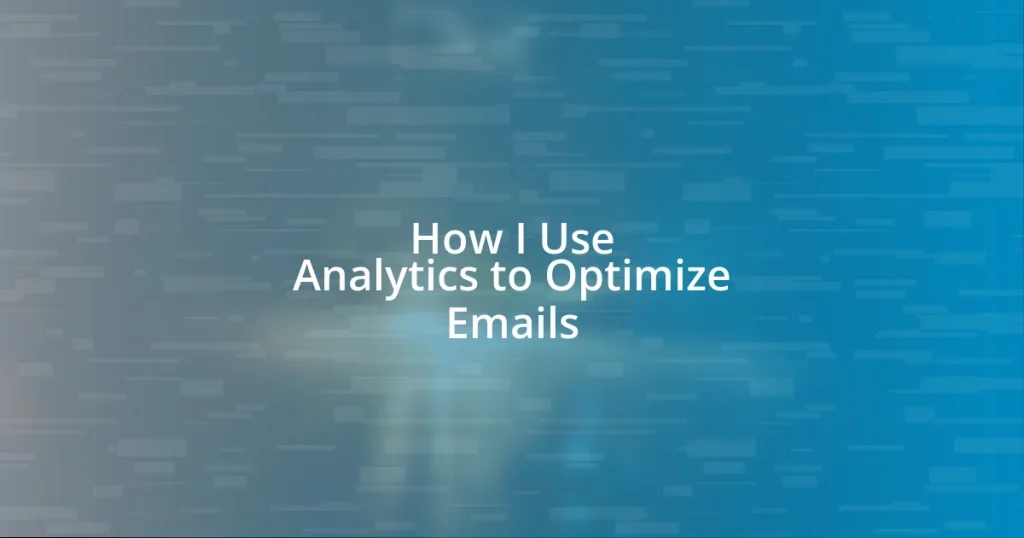 How I Use Analytics to Optimize Emails