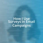 How I Use Surveys in Email Campaigns