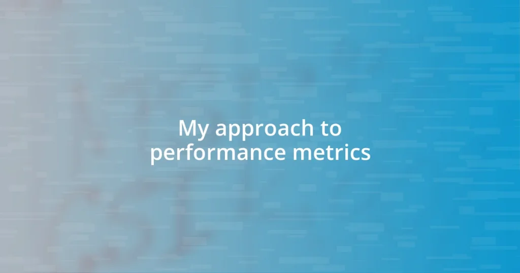 My approach to performance metrics