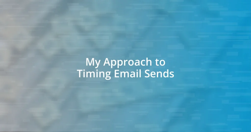 My Approach to Timing Email Sends