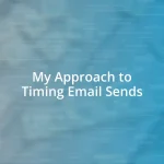 My Approach to Timing Email Sends