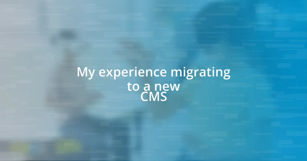 My experience migrating to a new CMS