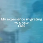 My experience migrating to a new CMS