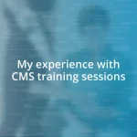 My experience with CMS training sessions