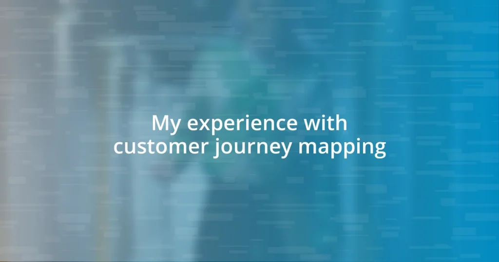 My experience with customer journey mapping