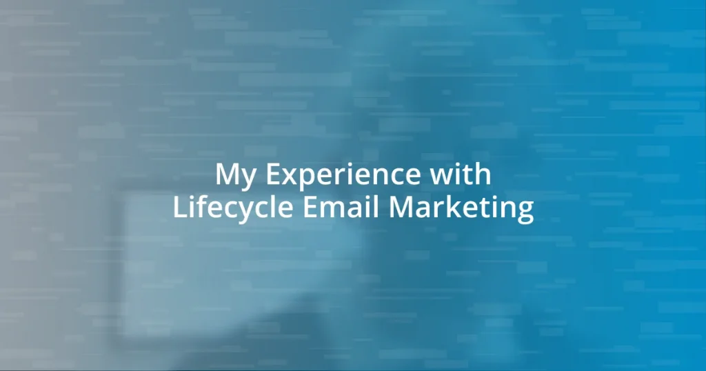 My Experience with Lifecycle Email Marketing