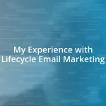 My Experience with Lifecycle Email Marketing