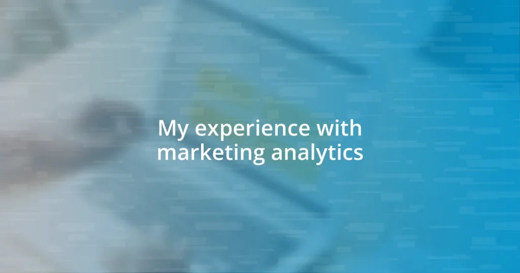 My experience with marketing analytics