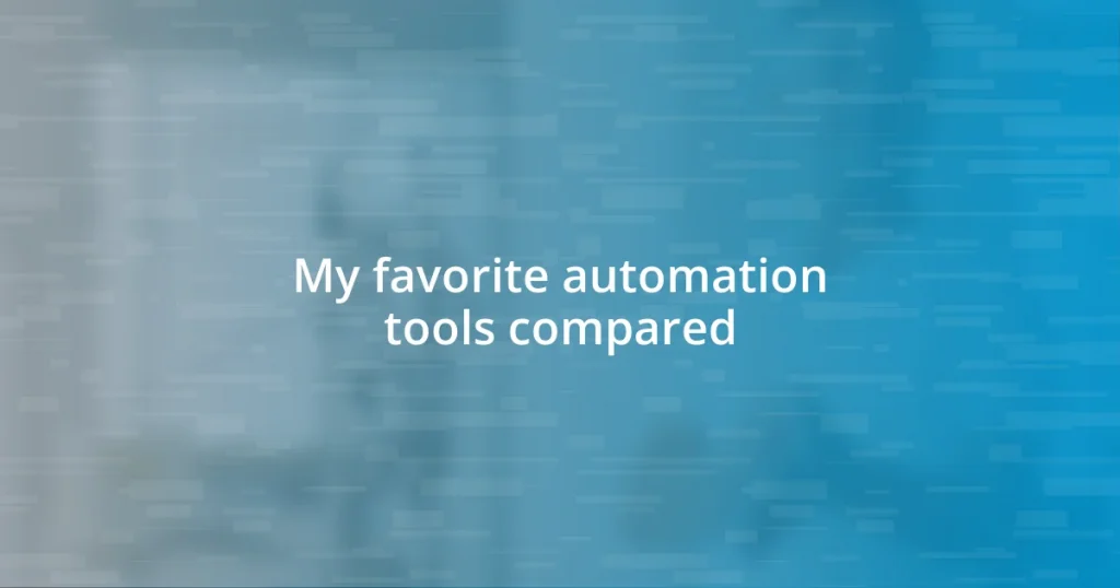 My favorite automation tools compared