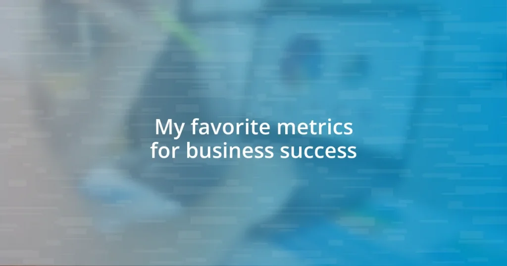 My favorite metrics for business success