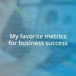 My favorite metrics for business success