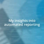 My insights into automated reporting