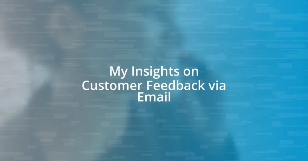 My Insights on Customer Feedback via Email