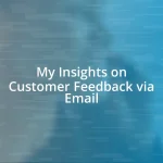 My Insights on Customer Feedback via Email