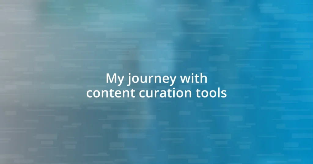 My journey with content curation tools