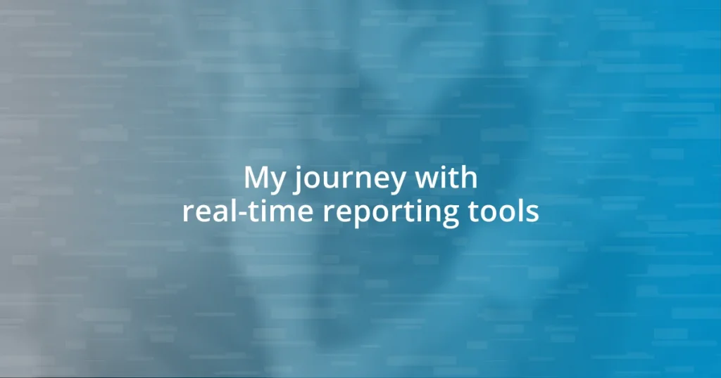 My journey with real-time reporting tools