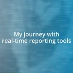 My journey with real-time reporting tools