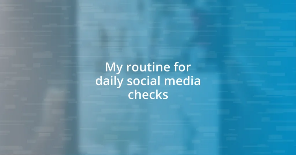 My routine for daily social media checks