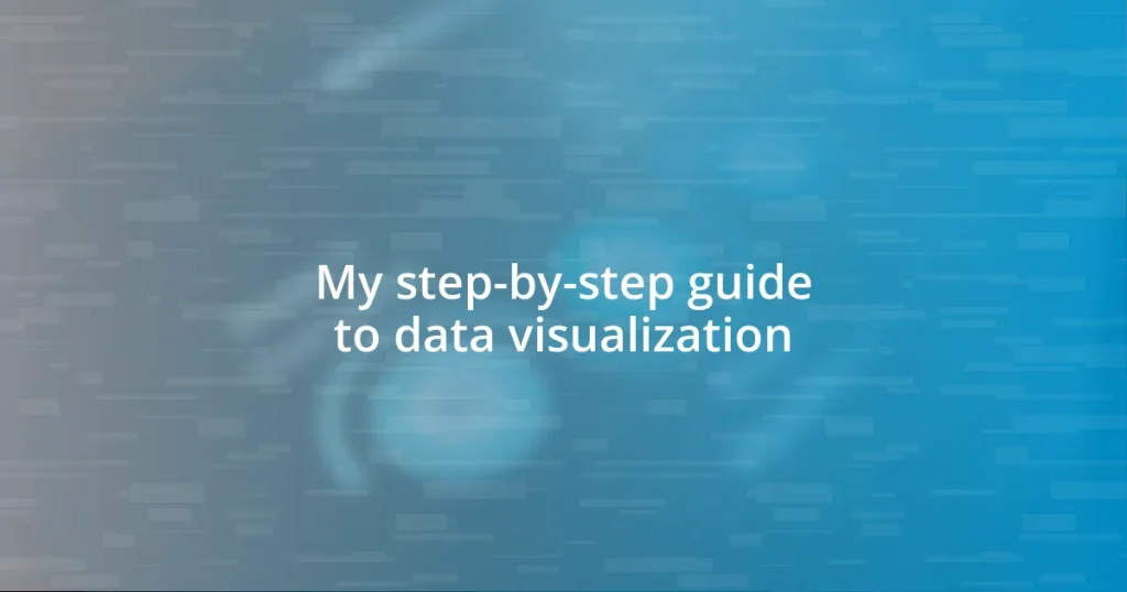 My step-by-step guide to data visualization