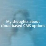 My thoughts about cloud-based CMS options