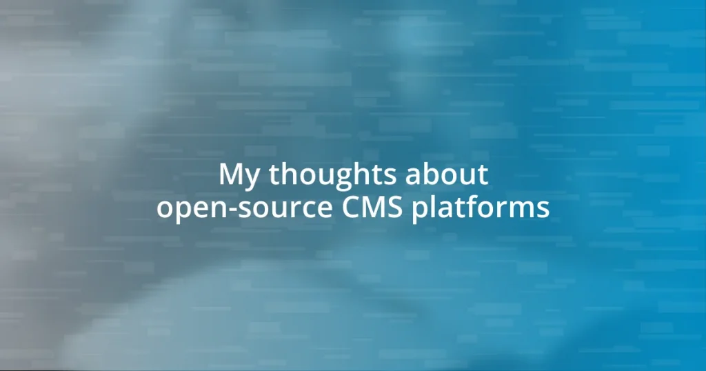 My thoughts about open-source CMS platforms