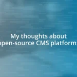 My thoughts about open-source CMS platforms