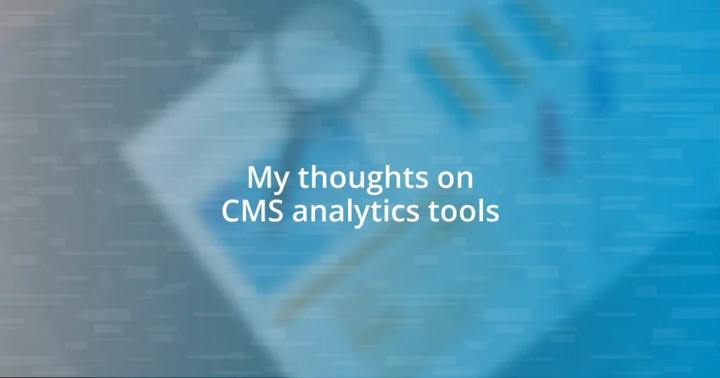 My thoughts on CMS analytics tools