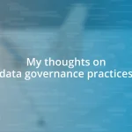 My thoughts on data governance practices