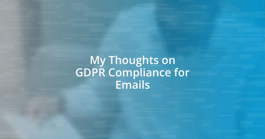 My Thoughts on GDPR Compliance for Emails