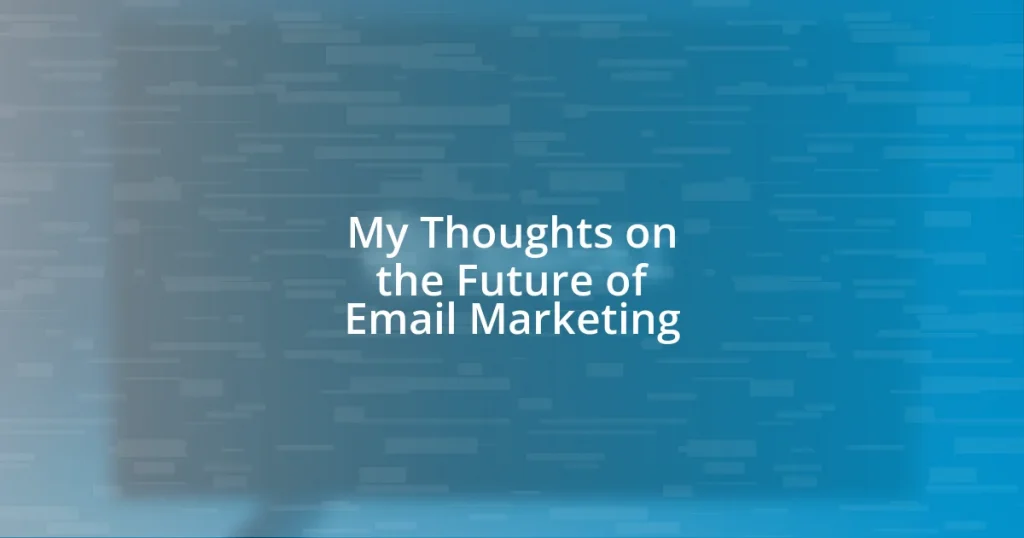 My Thoughts on the Future of Email Marketing