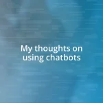 My thoughts on using chatbots