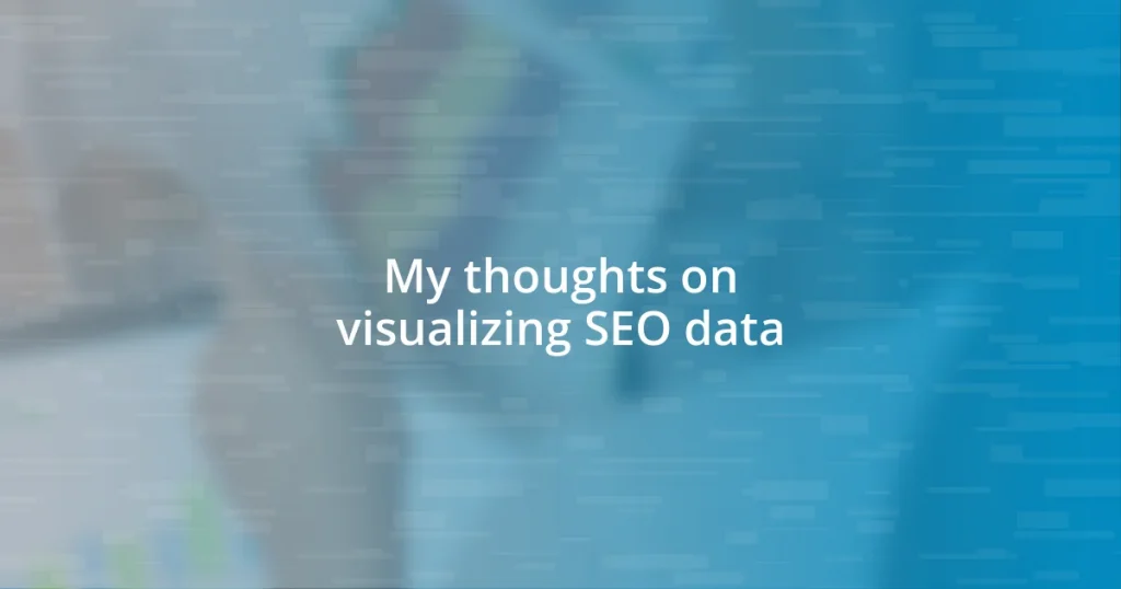 My thoughts on visualizing SEO data