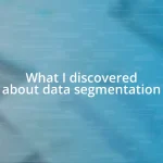 What I discovered about data segmentation