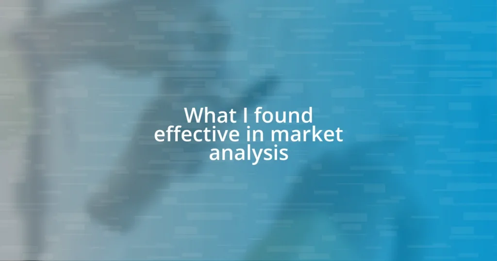 What I found effective in market analysis