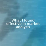 What I found effective in market analysis