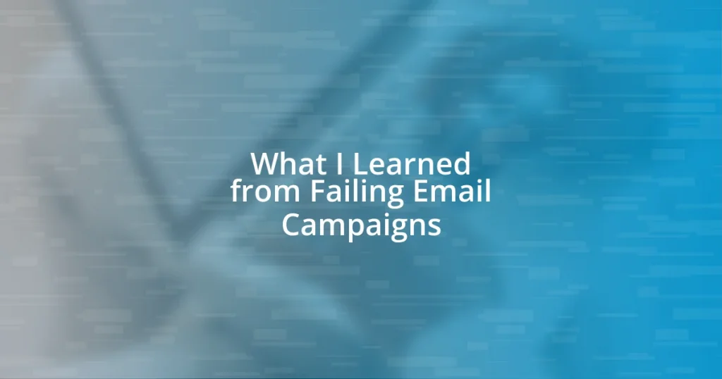 What I Learned from Failing Email Campaigns