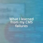 What I learned from my CMS failures